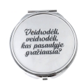Kišeninis veidrodėlis "Veidrodėli, veidrodėli, kas ...."